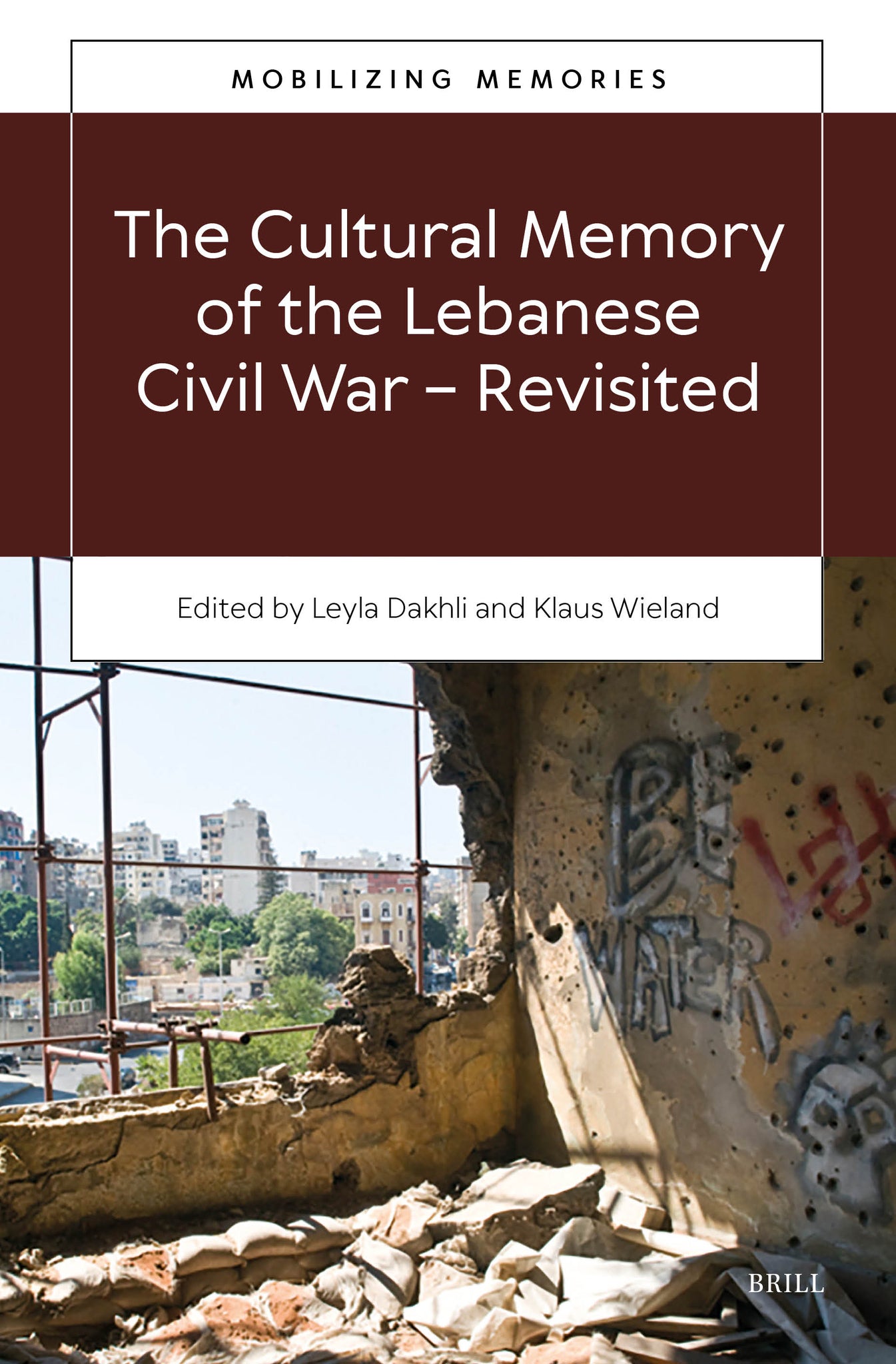 Cover image for The Cultural Memory of the Lebanese Civil War-Revisited ISBN 9789004519770